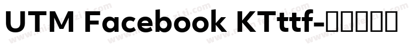 UTM Facebook KTttf字体转换